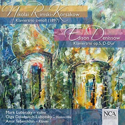 Nikolai Rimski-Korsakow; Klaviertrio c-moll; Edison Denissow: Klaviertrio Op. 5, D-Dur cover art