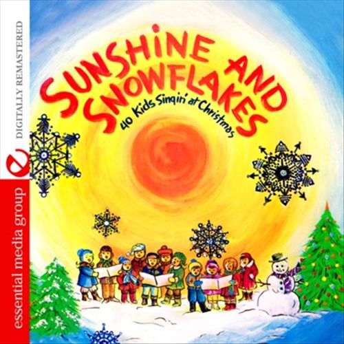 Sunshine and Snowflakes: 40 Kids Singin' at Christmas cover art