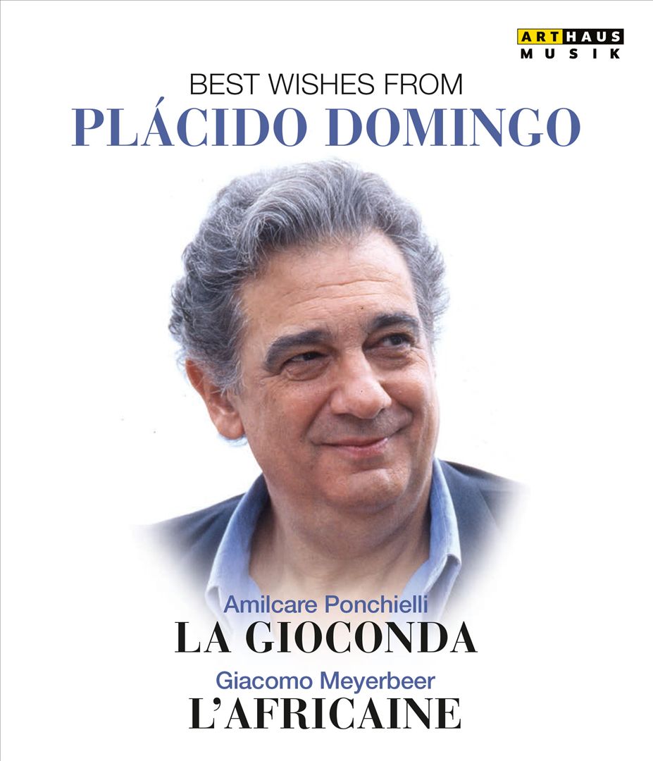 Best Wishes from Plácido Domingo: La Gioconda, L'Africaine [Video] cover art