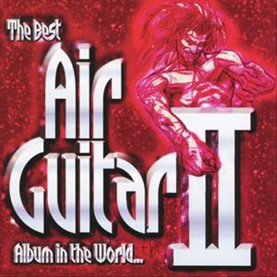 Best Air Guitar Album in the World... Ever, Vol. 2 cover art