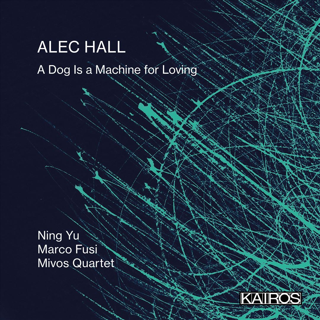 Alec Hall: A Dog is a Machine for Loving cover art