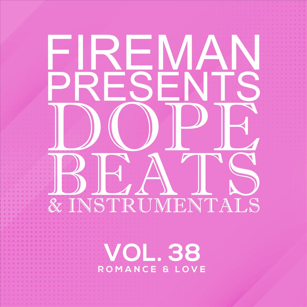 Fireman Presents: Dope Beats & Instrumentals, Vol. 38 Romance & Love cover art