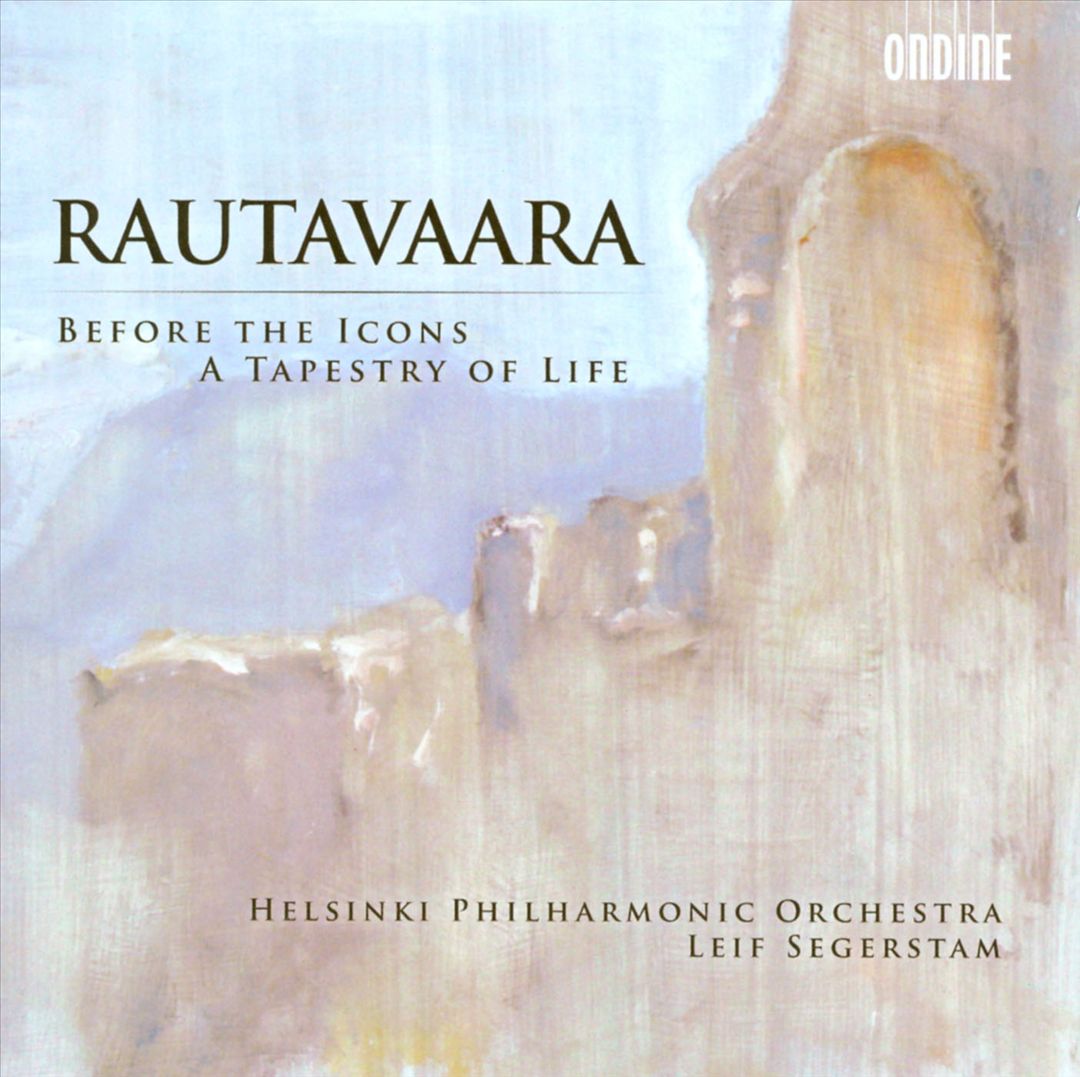 Rautavaara: Before the Icons; A Tapestry of Life cover art