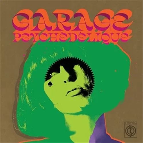 Garage Psychédélique: The Best of Garage Psych & Pzyk Rock 1965-2019 cover art