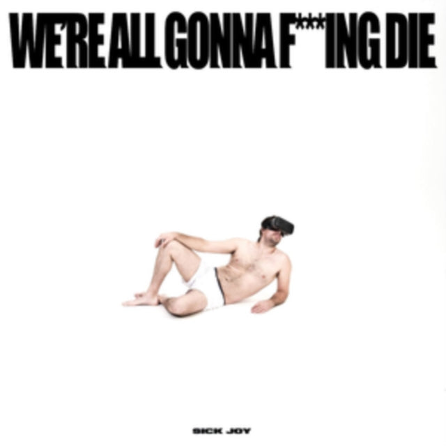 WERE ALL GONNA FING DIE cover art