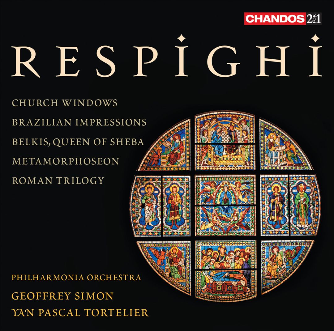Respighi: Church Windows; Brazilian Impressions; Belkis Queen of Sheba, Metamorphoseon; Roman Trilogy cover art