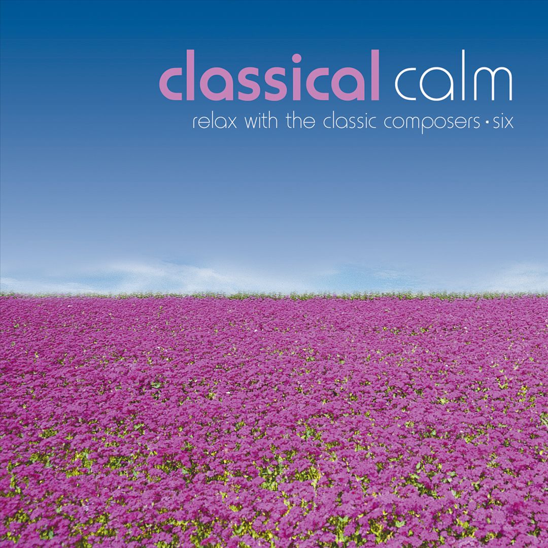 Classical Calm: Relax With Classics, Vol. 6 cover art