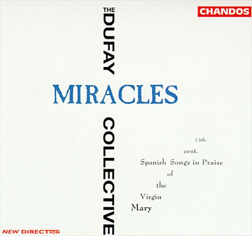 Miracles: 13th Century Spanish Songs in Praise of the Virgin Mary cover art