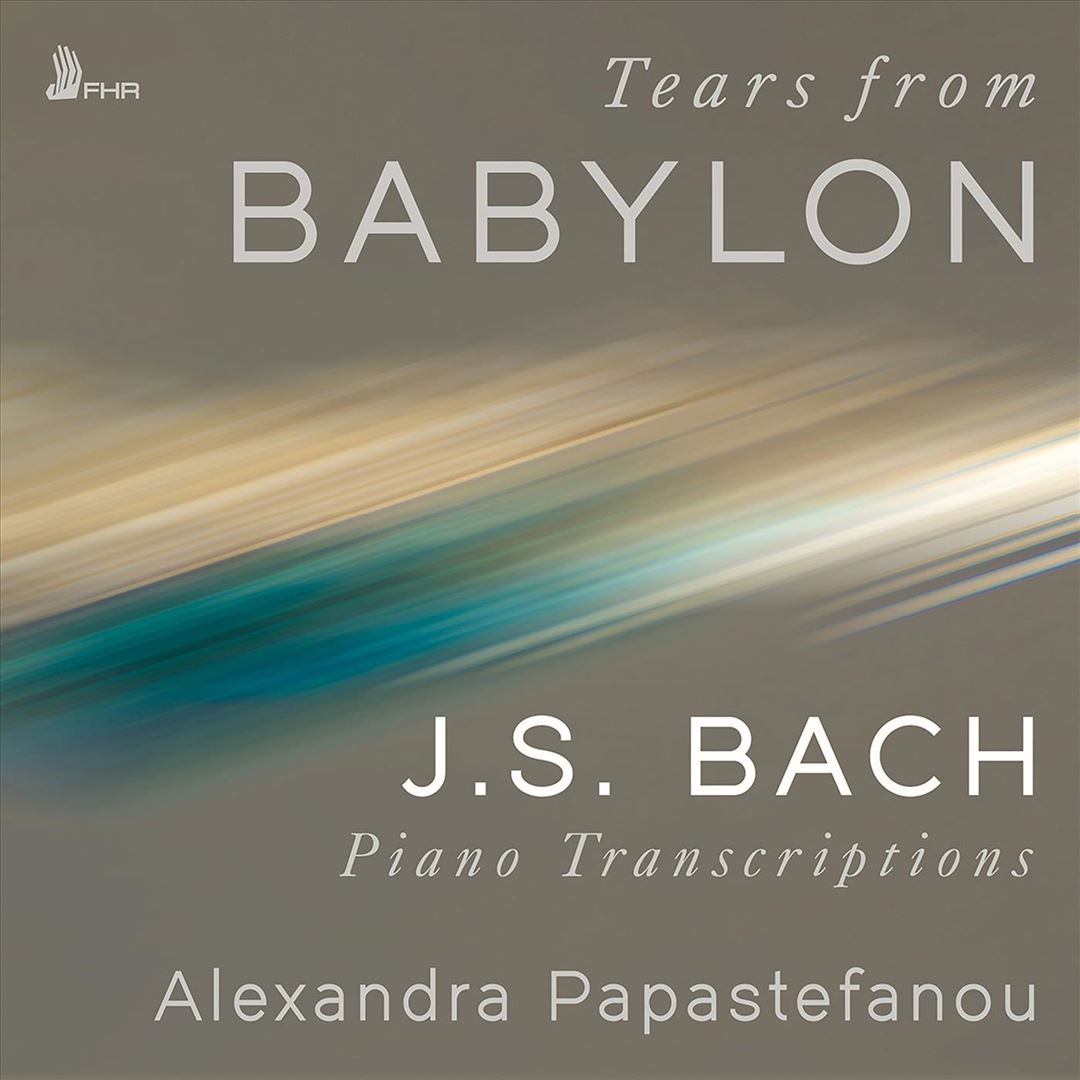 Tears from Babylon: J.S. Bach Piano Transcriptions cover art
