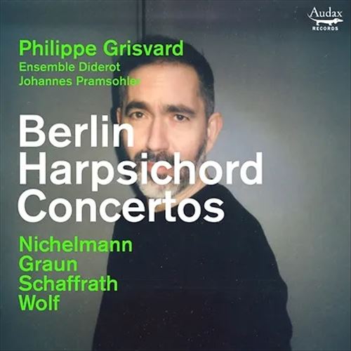 Berlin Harpsichord Concertos: Nichelmann, Graun, Schaffrath, Wolf cover art
