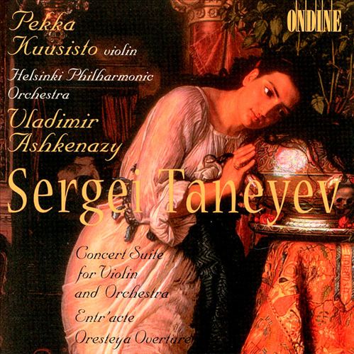 Sergei Taneyev: Concert Suite for Violin & Orchestra; Entr'acte; Oresteya Overture cover art