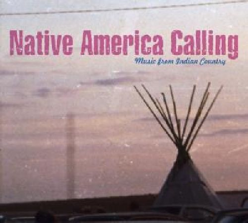 Native America Calling: Music from Indian Country cover art
