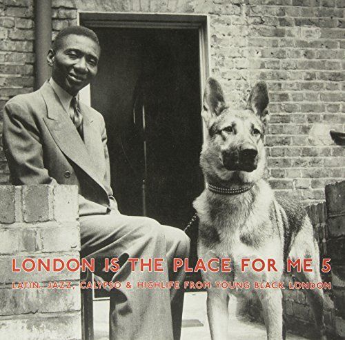 London Is the Place for Me, Vol. 5: Latin, Jazz, Calypso & Highlife cover art