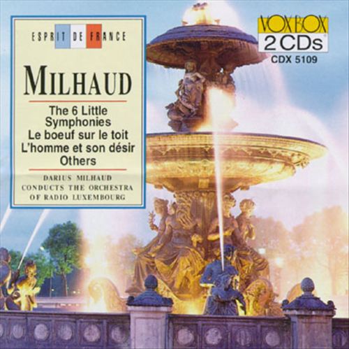 Darius Milhaud: The 6 Little Symphonies; L boeuf sur le toit; L'homme et son désir; Others cover art