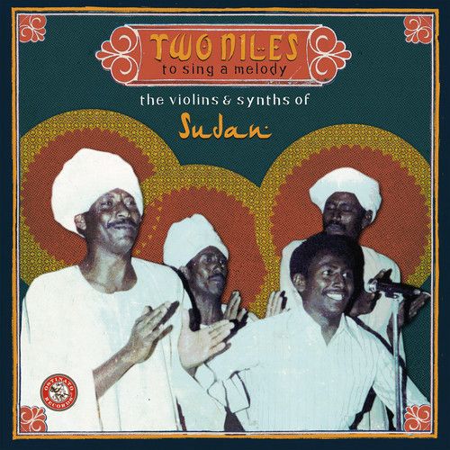Two Niles to Sing a Melody: The Violins & Synths of Sudan cover art