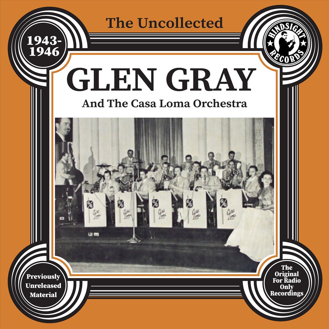 Uncollected Glen Gray & the Casa Loma Orchestra, Vol. 2 (1943-46) cover art