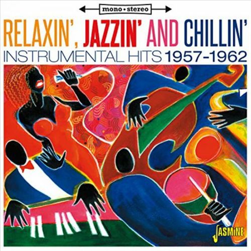 Relaxin Jazzin & Chillin: Instrumental Hits 1957-62 cover art