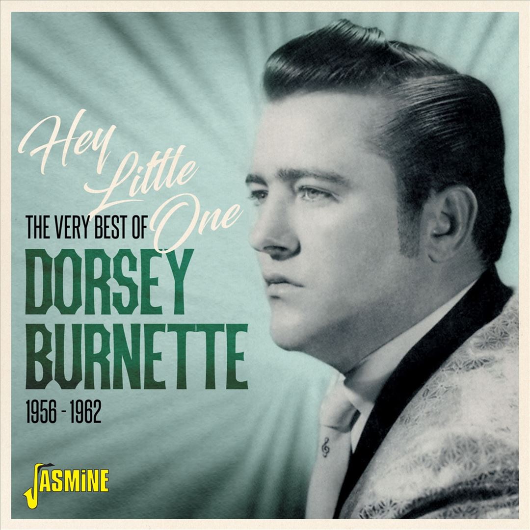 Very Best of Dorsey Burnette: Hey Little One [1956-1962] cover art