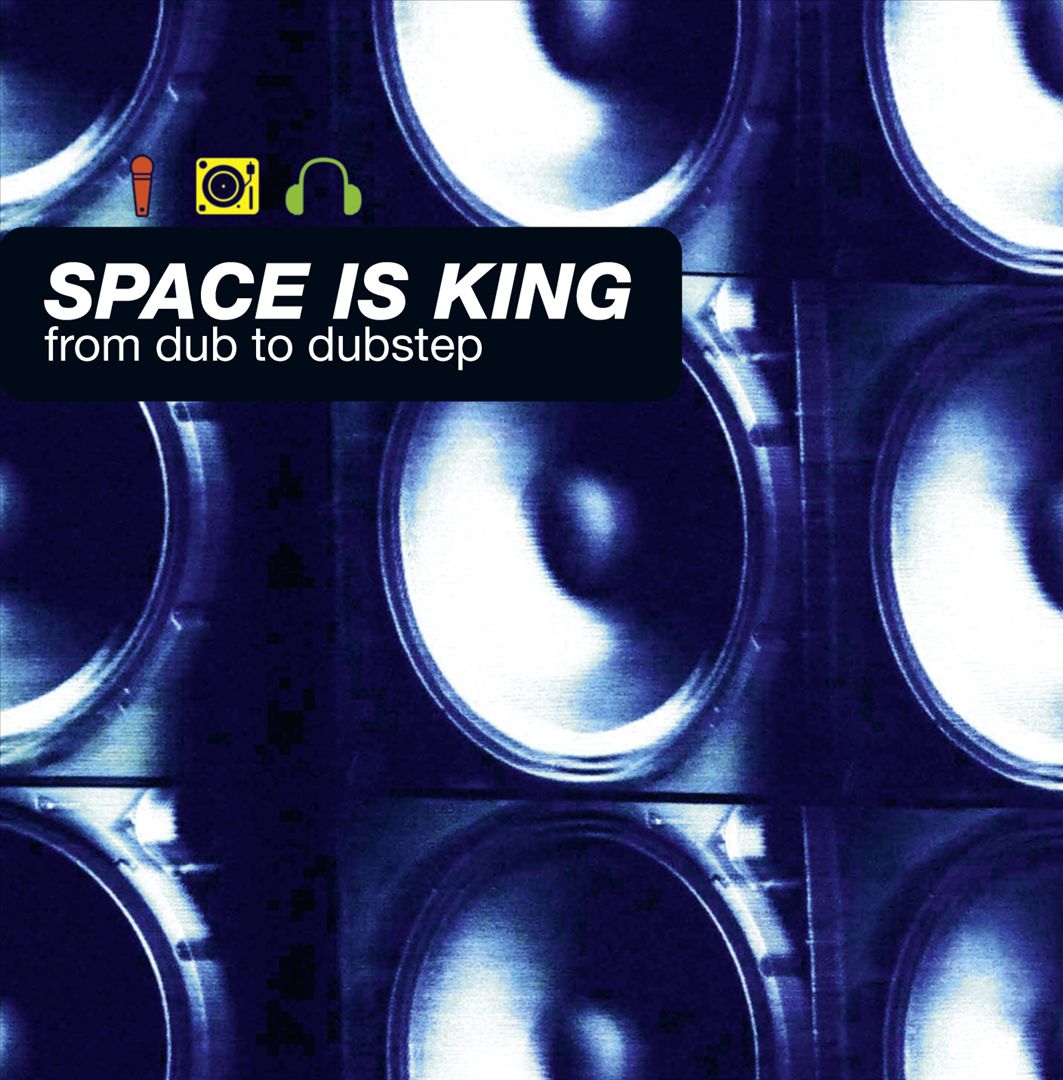 Space Is King: From Dub to Dubstep cover art