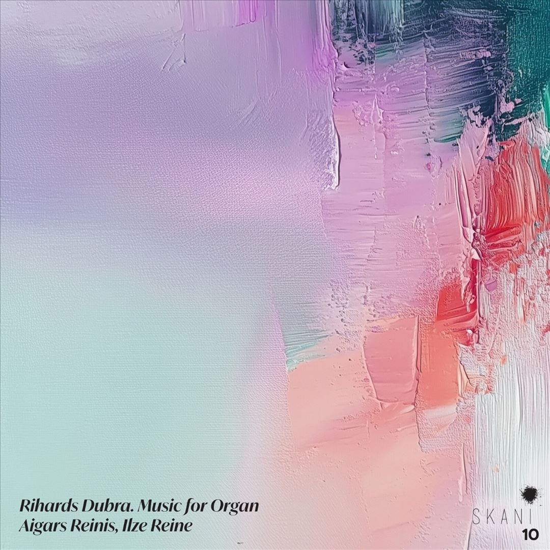 Rihards Dubra: Music for Organ cover art