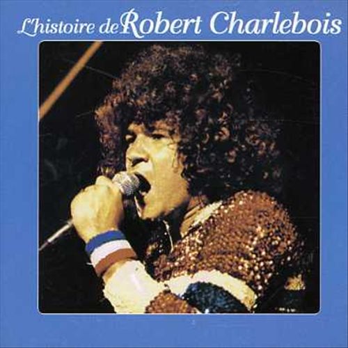 Histoire de Robert Charlebois cover art