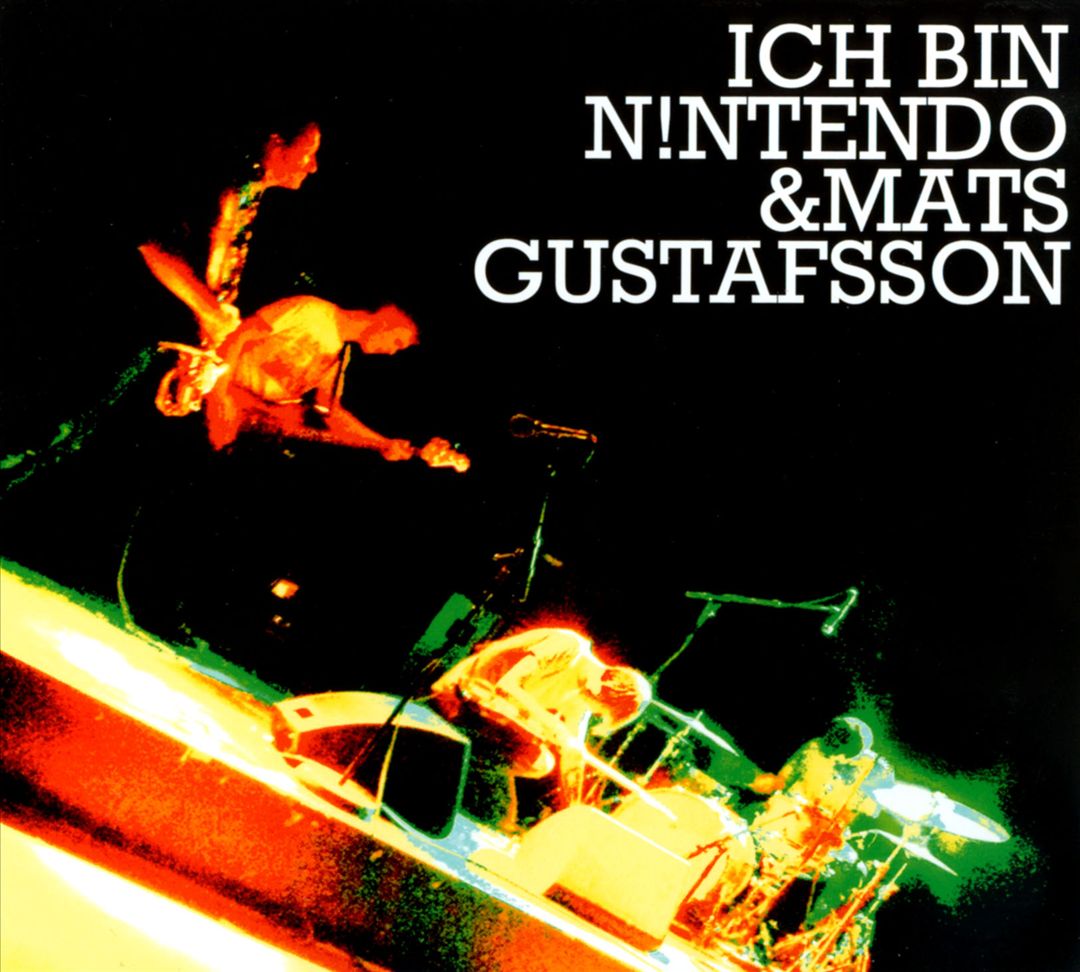 Ich Bin N!ntendo & Mats Gustafsson cover art