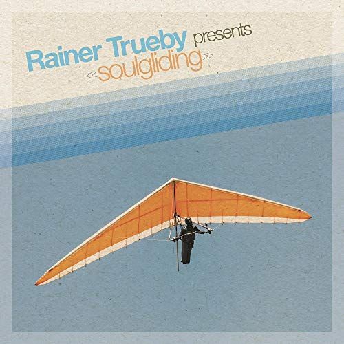 Rainer Trueby Presents Soulgliding cover art