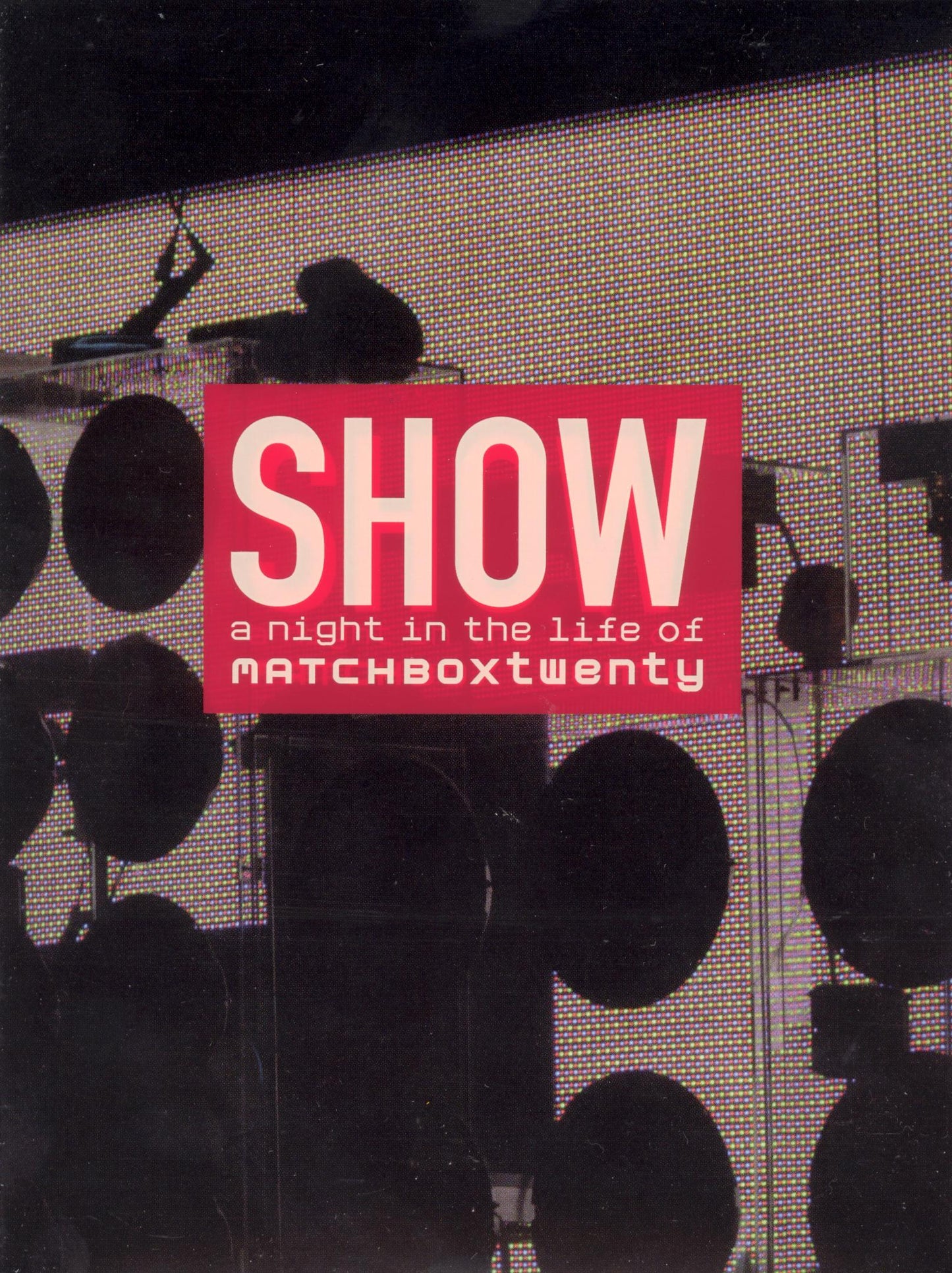 Show: A Night in the Life of Matchbox Twenty [2 Discs] cover art