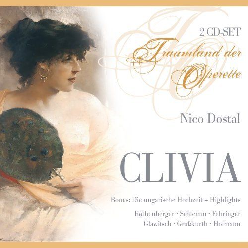 Nico Dostal: Clivia (Traumland der Operette) cover art