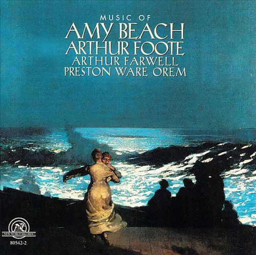 Music of Amy Beach, Arthur Foote, Arthur Farwell, Preston Ware Orem cover art