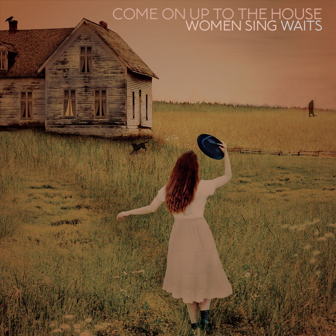 Come On Up to the House: Women Sing Waits cover art