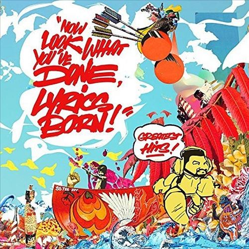 Now Look What You've Done, Lyrics Born! Greatest Hits! cover art