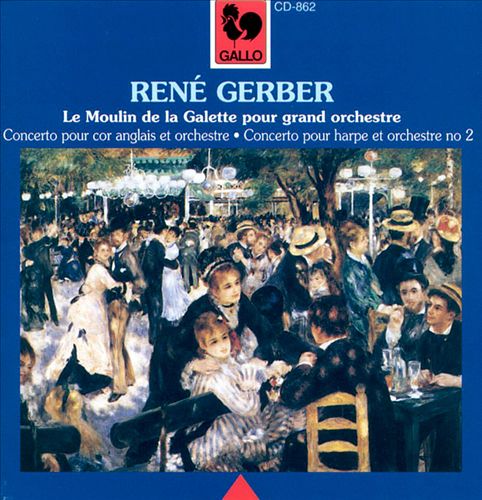 René Gerber: Le Moulin de la Galette; Concerto pour cor anglais; Concerto pour harpe et orchestre No. 2 cover art
