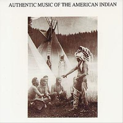 Authentic Music of the American Indian cover art