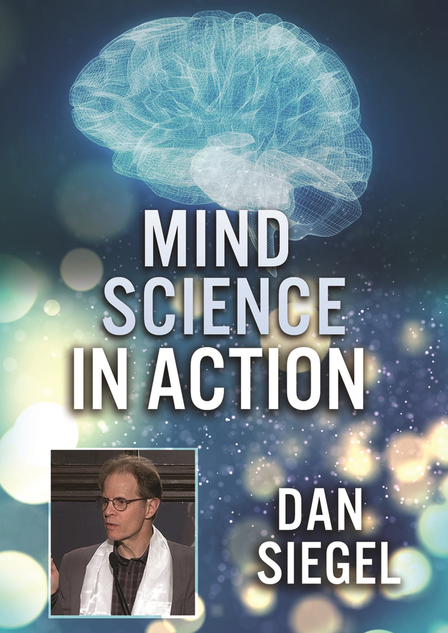 Mind Science In Action: Dan Siegel cover art