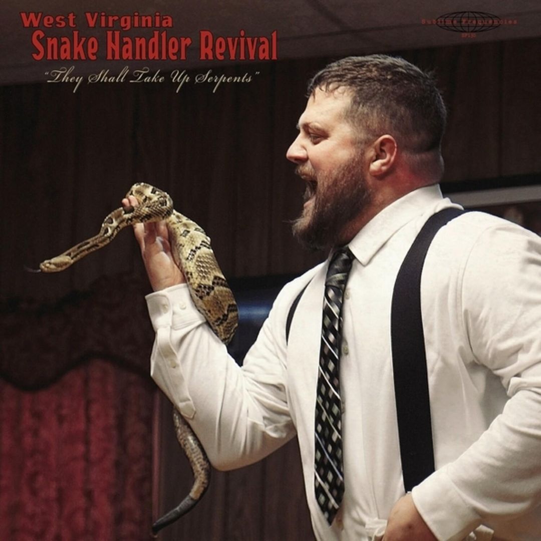 West Virginia Snake Handler Revival “They Shall Take Up Serpents” cover art