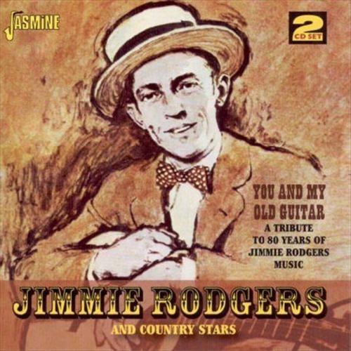 You And My Old Guitar: A Tribute To 80 Years of Jimmie Rodgers Music cover art