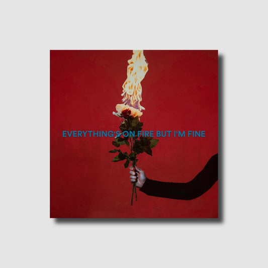 Everything's On Fire But I'm Fine [Deluxe Edition] cover art