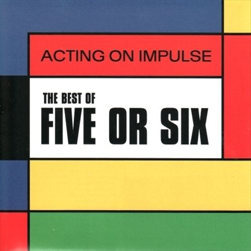 Acting on Impulse: The Best of Five or Six cover art