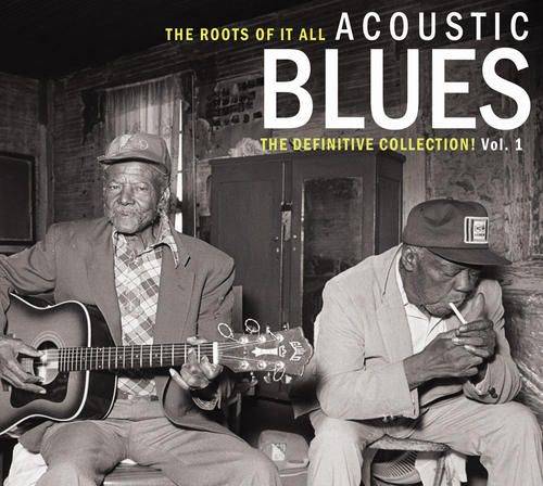 Roots of It All: Acoustic Blues - The Definitive Collection, Vol. 1 cover art