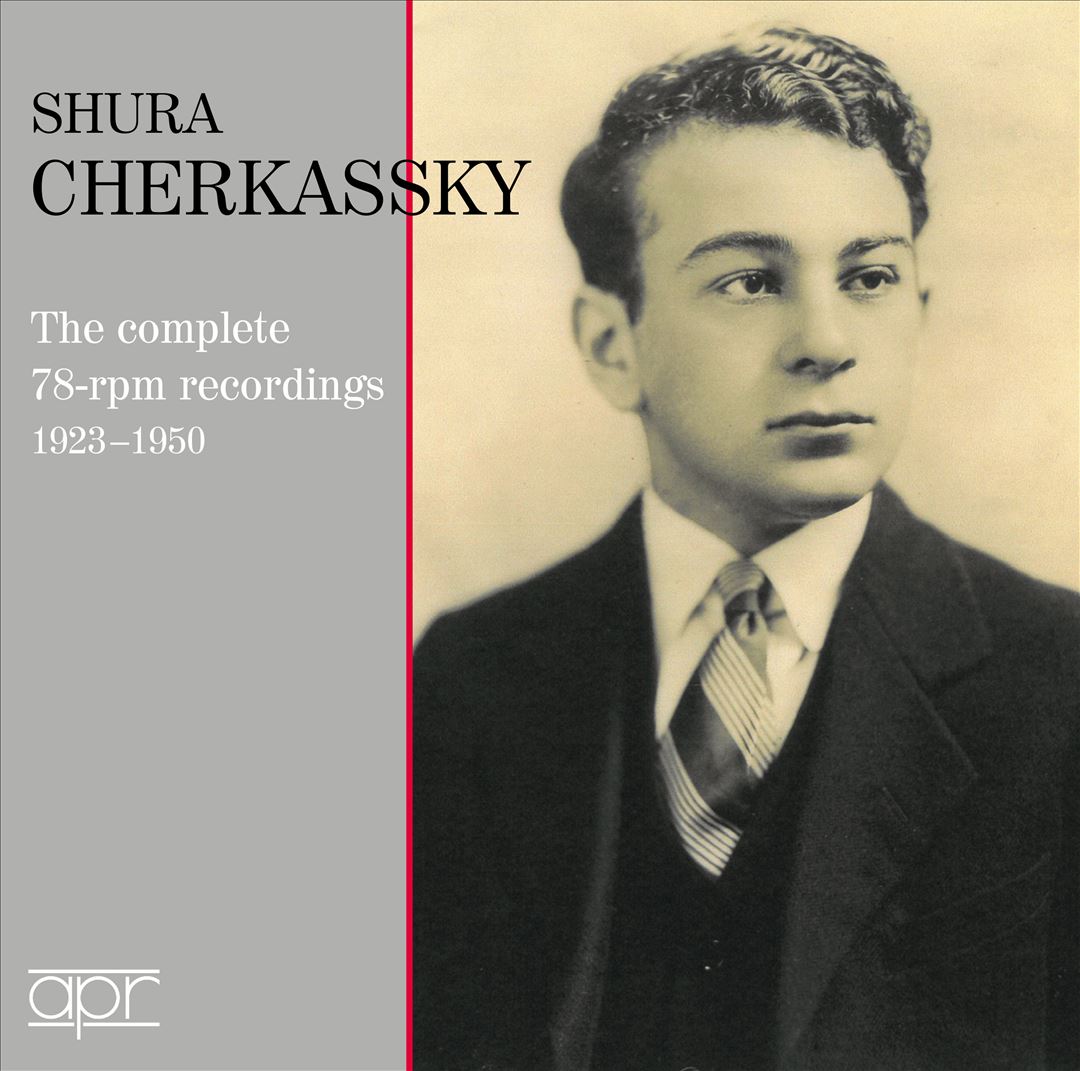Shura Cherkassky: The Complete 78-RPM Recordings, 1923-1950 cover art