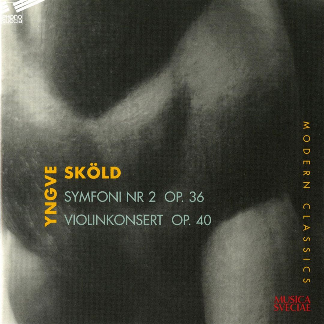 Yngve Sköld: Symphony No. 2; Violin Concerto, Op. 40 cover art