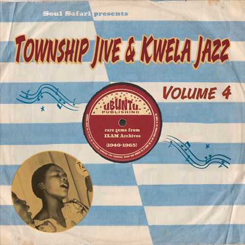 Soul Safari Presents Township Jive & Kwela Jazz 1940-1960 cover art