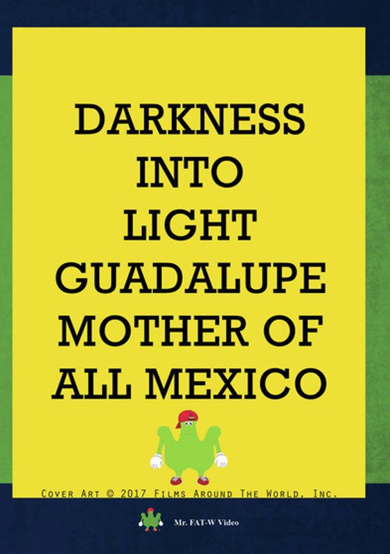 Darkness Into Light: Guadalupe Mother of All Mexico cover art