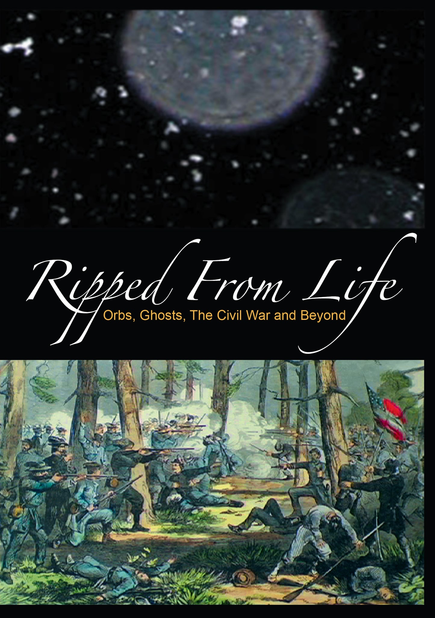Ripped From Life: Orbs, Ghosts, the Civil War and Beyond cover art