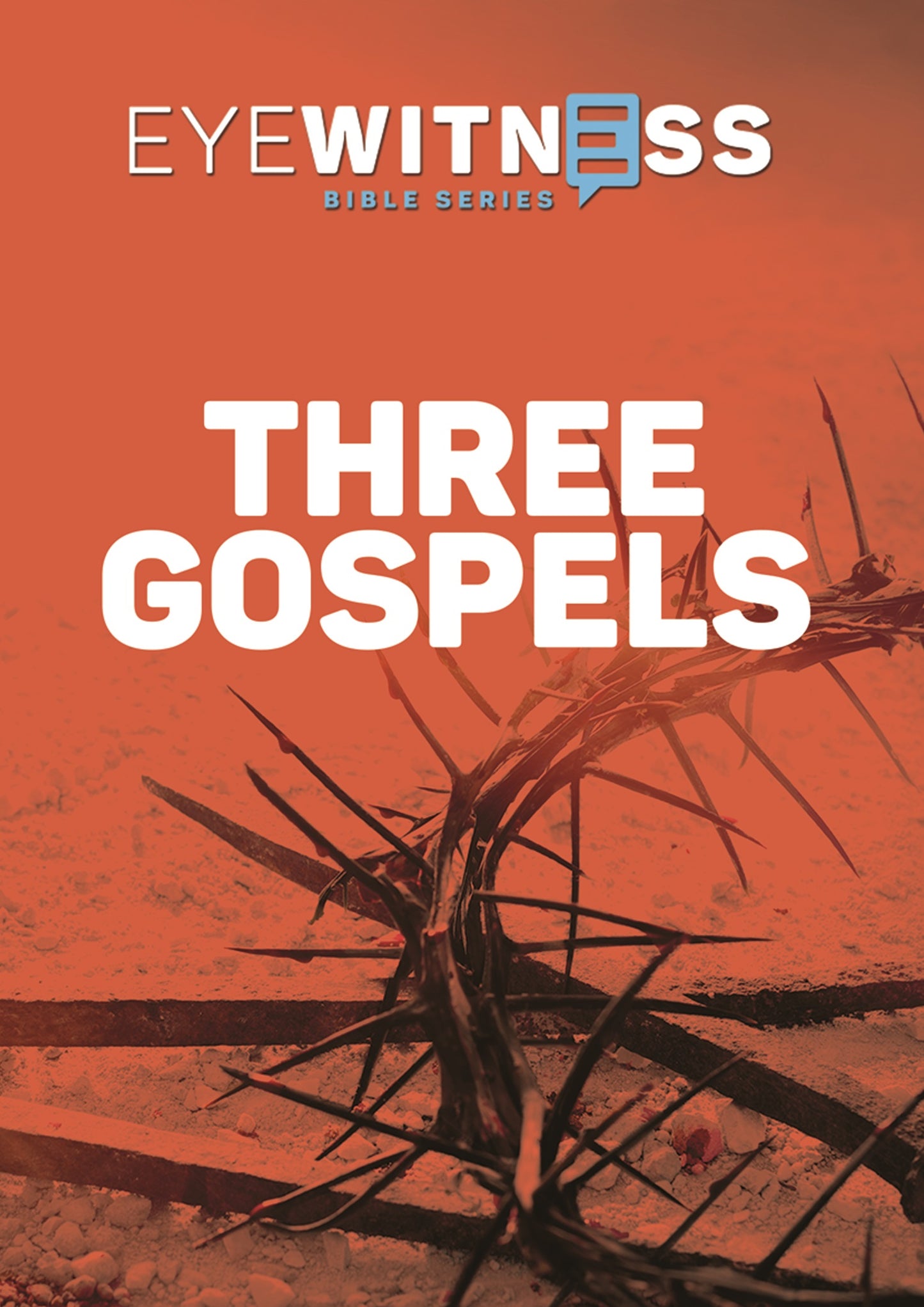 EYEWITNESS BIBLE SERIES: THREE GOSPELS cover art