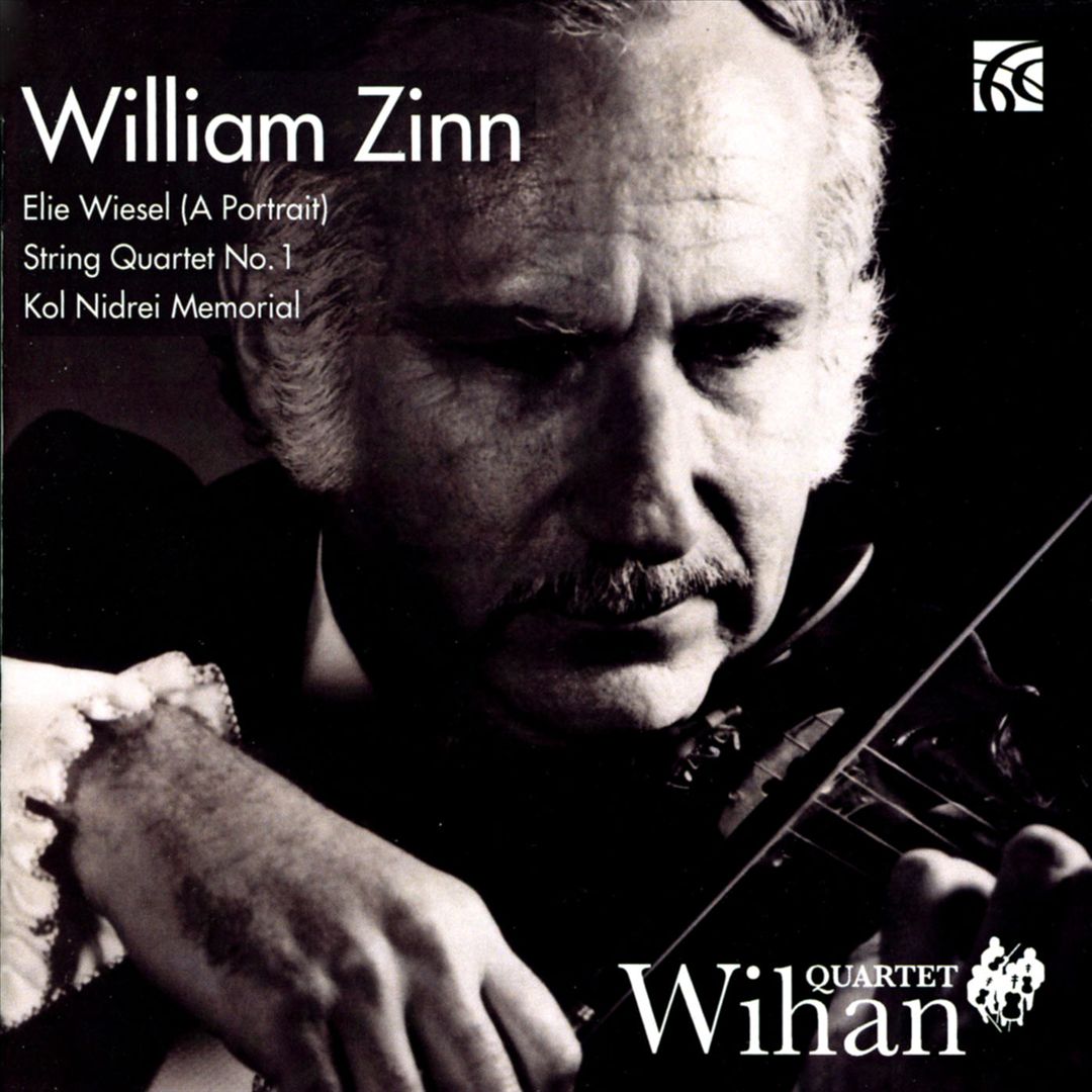 William Zinn: Elie Wiesel (A Portrait); String Quartet No. 1; Kol Nidrei Memorial cover art