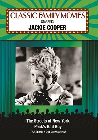 Classic Family Movies: Starring Jackie Cooper - The Streets of New York/Peck's Bad Boy cover art