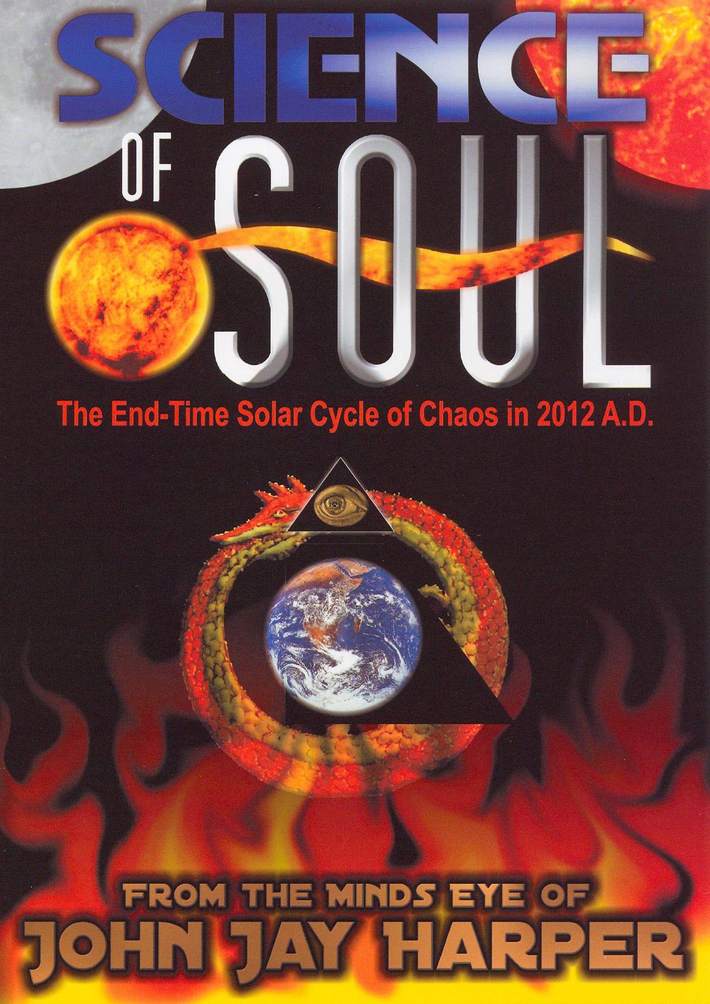 Science of Soul: The End-Time Solar Cycle of Chaos In 2012 A.D. cover art