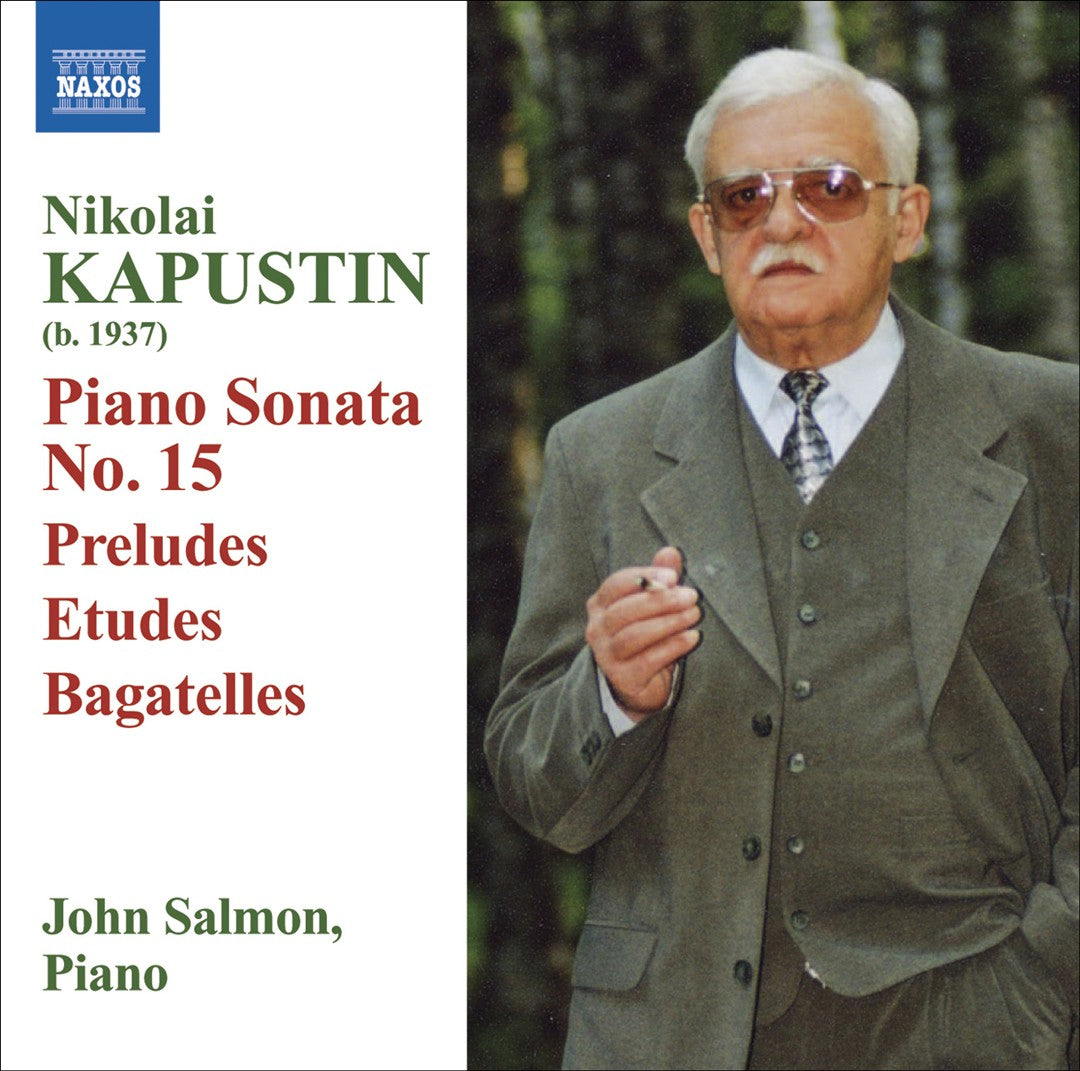 Nikolai Kapustin: Piano Sonata No. 15; Preludes; Etudes; Bagatelles cover art